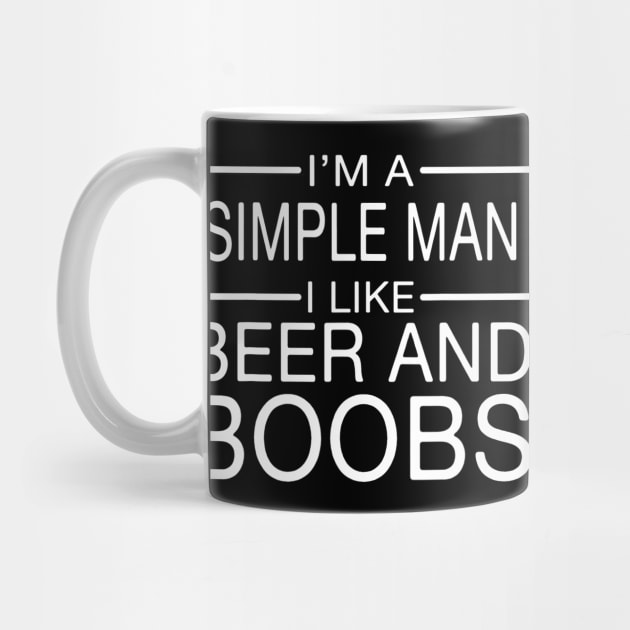 Im a simple man I like beer and boobs by gogusajgm